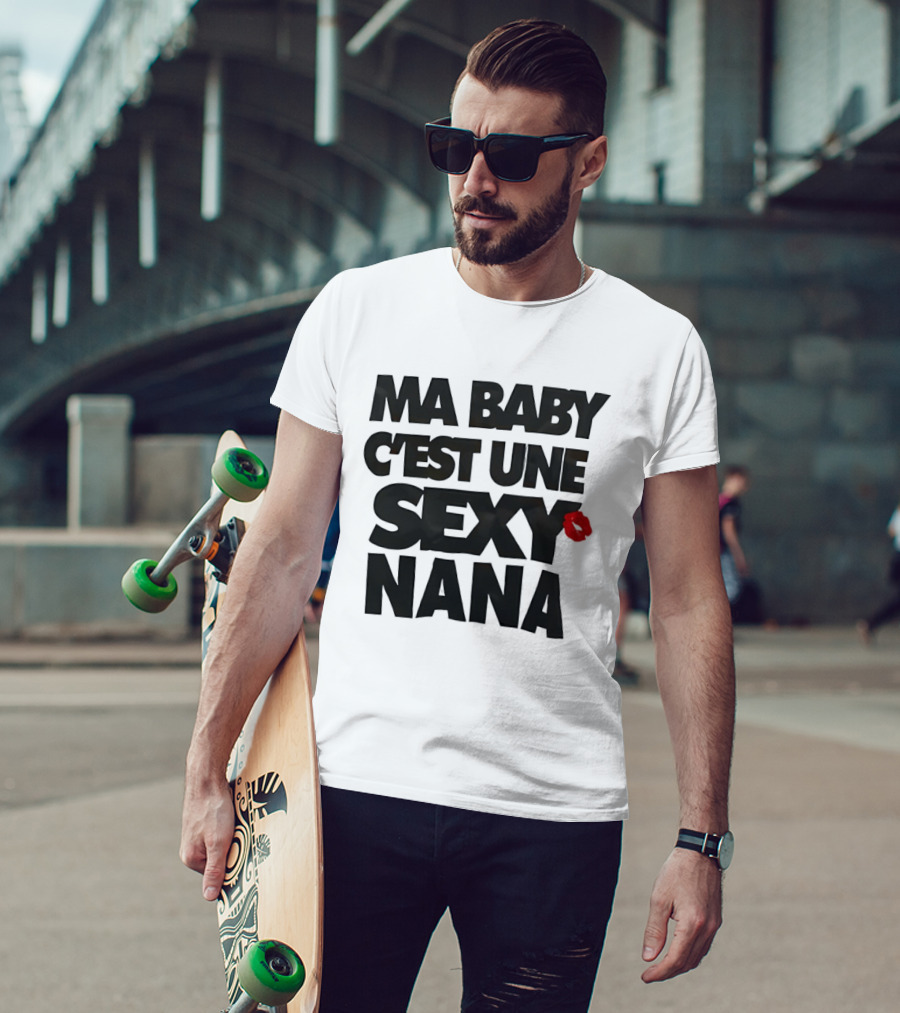 Ma Baby C'est Une Sexy Nana Lips Kiss T-Shirt