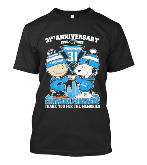 31st Anniversary Carolina Panthers Snoopy Charlie Brown 1995 2026 Let's Go Panthers Thank You For The Memories T-Shirt