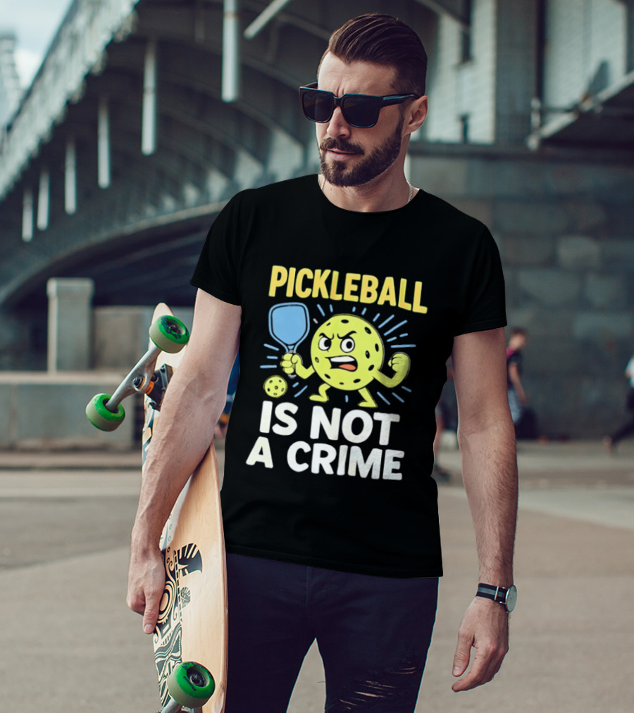 Pickleball Is Not A Crime Funny Angry Pickle Paddle Fist Sports Fan T-Shirt
