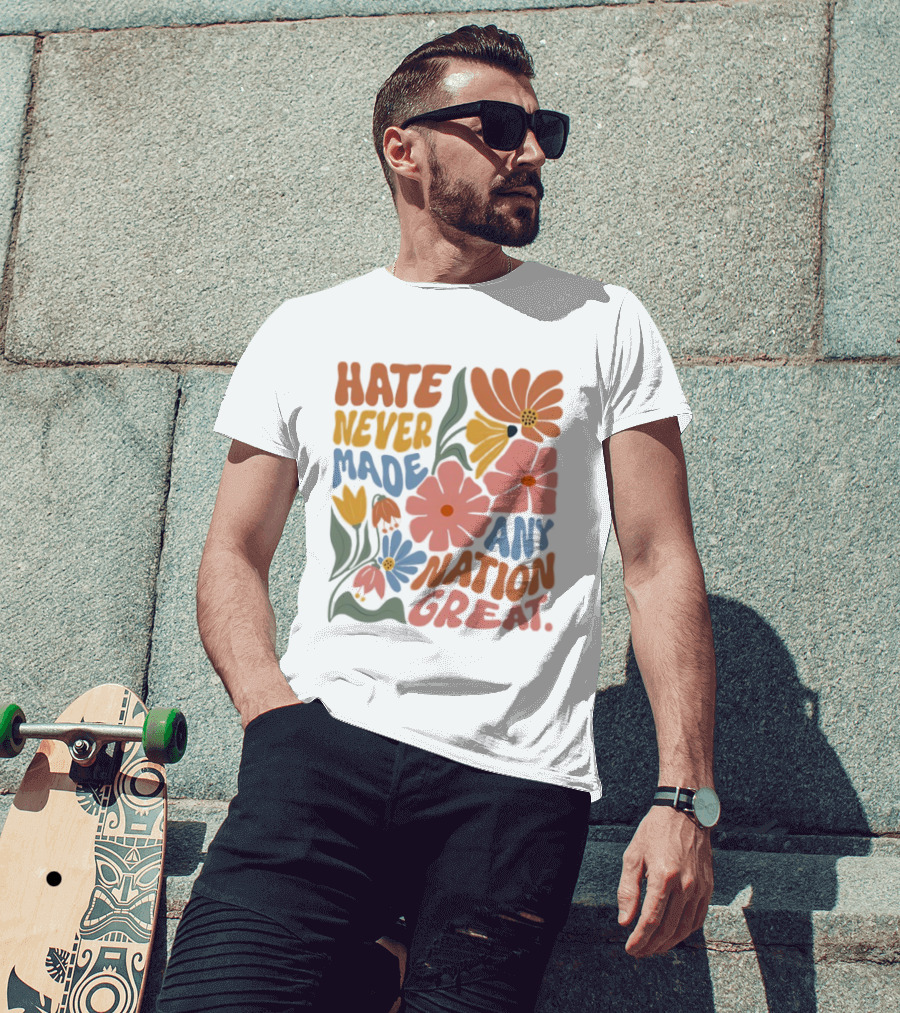 Hate Never Made Any Nation Great Floral Motif T-Shirt
