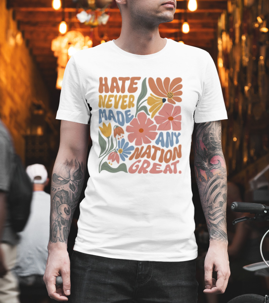 Hate Never Made Any Nation Great Floral Motif T-Shirt