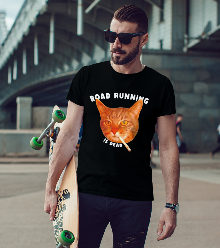 Cat Smoking Road Running Is Dead T-Shirt