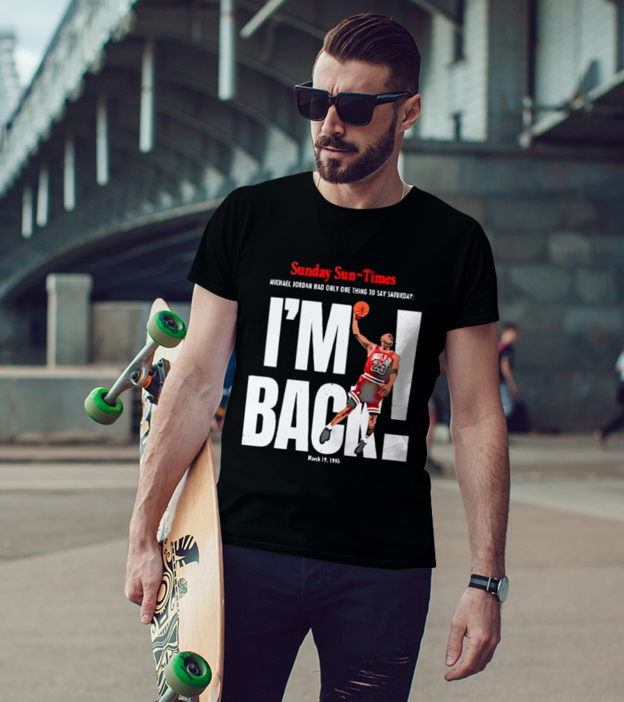 Sunday Sun Times Michael Jordan I'm Back March 19 1995 T-Shirt