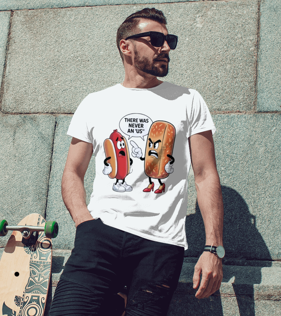 Hot Dog Bun Argument There Was Never An Us Conversation T-Shirt