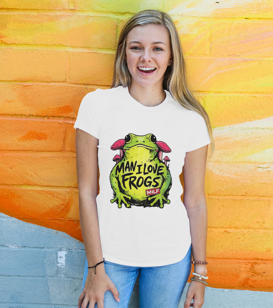 Man I Love Frogs MILF Funny Frog And Mushroom T-Shirt