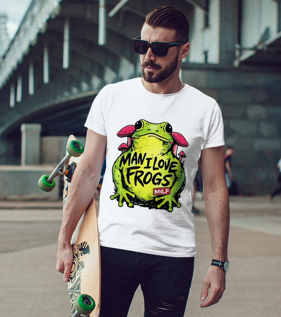 Man I Love Frogs MILF Funny Frog And Mushroom T-Shirt