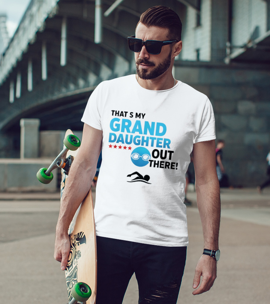 That's My Granddaughter Out There Proud Supportive Grandpa T-Shirt