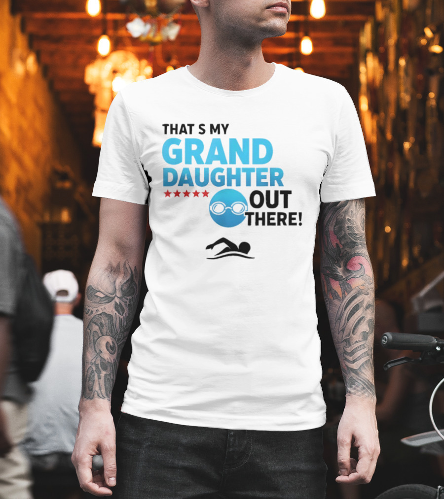 That's My Granddaughter Out There Proud Supportive Grandpa T-Shirt