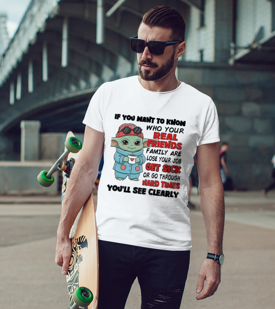 Baby Yoda Real Friends Get Sick Hard Times T-Shirt