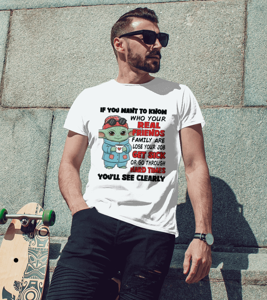 Baby Yoda Real Friends Get Sick Hard Times T-Shirt