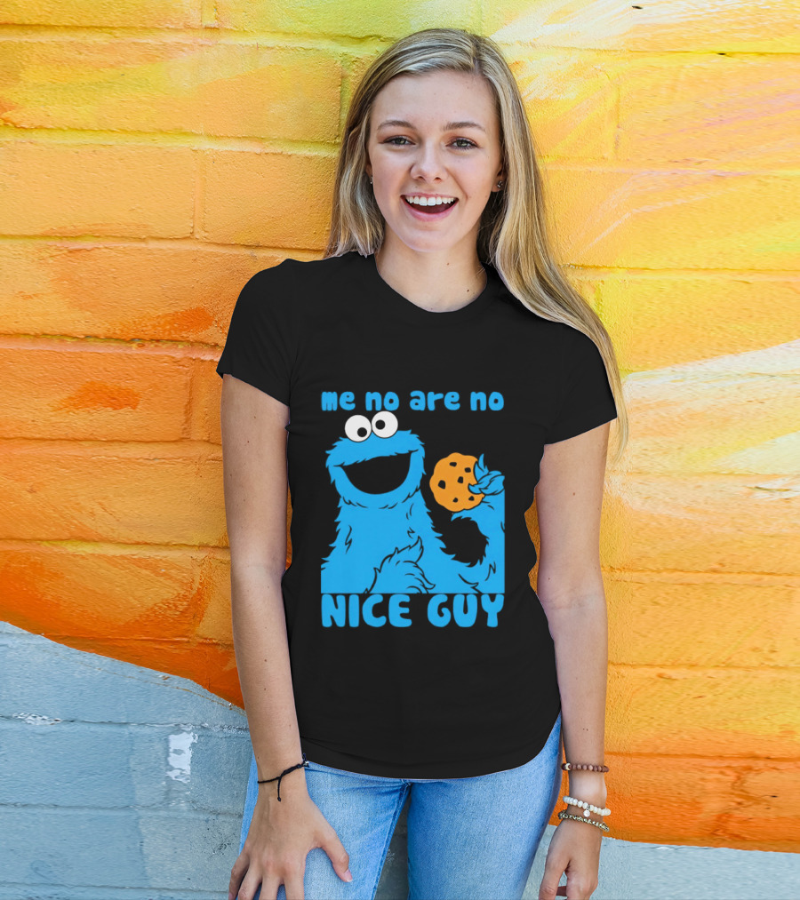 Me No Are No Nice Guy Cookie Monster Eating Cookie T-Shirt