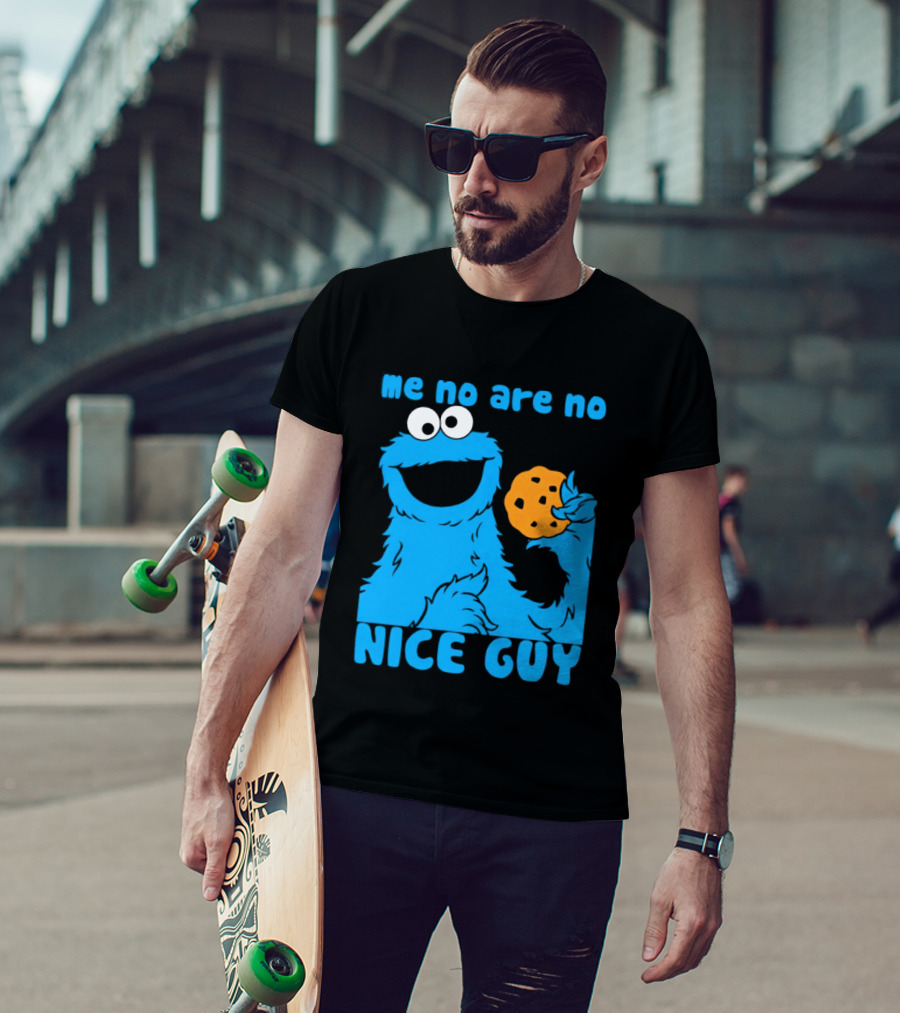 Me No Are No Nice Guy Cookie Monster Eating Cookie T-Shirt