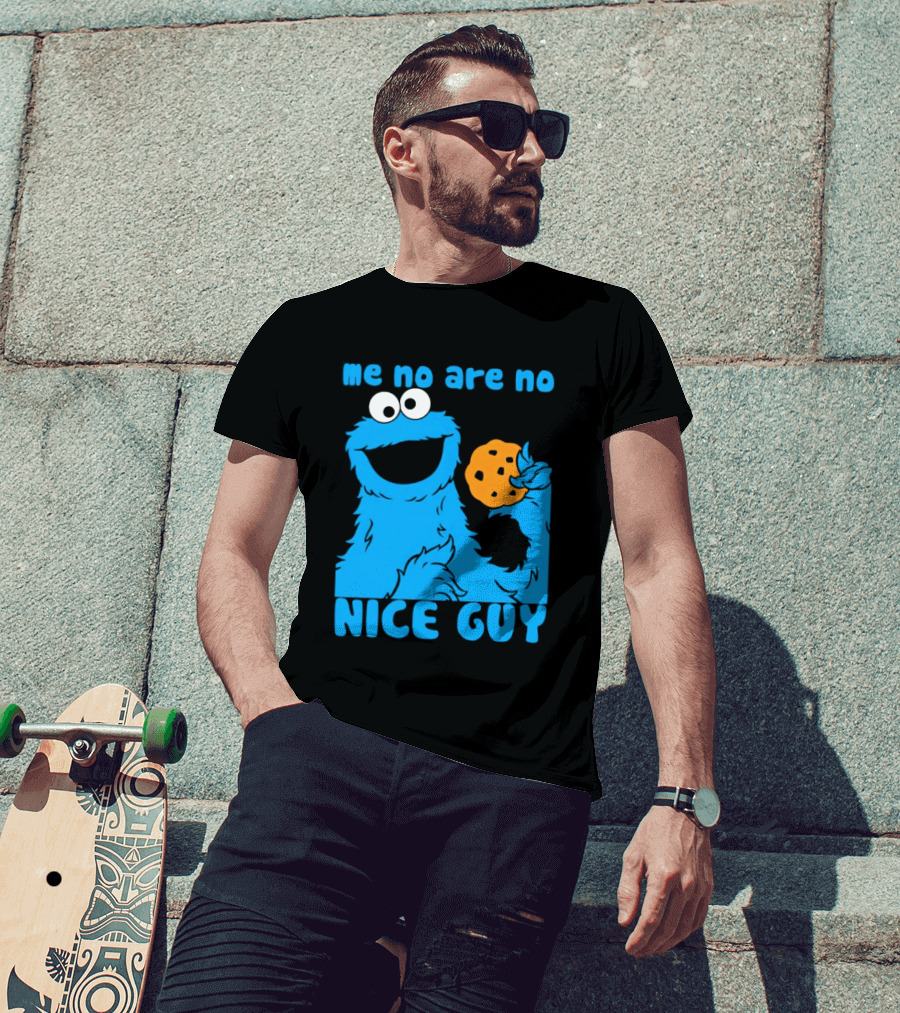 Me No Are No Nice Guy Cookie Monster Eating Cookie T-Shirt