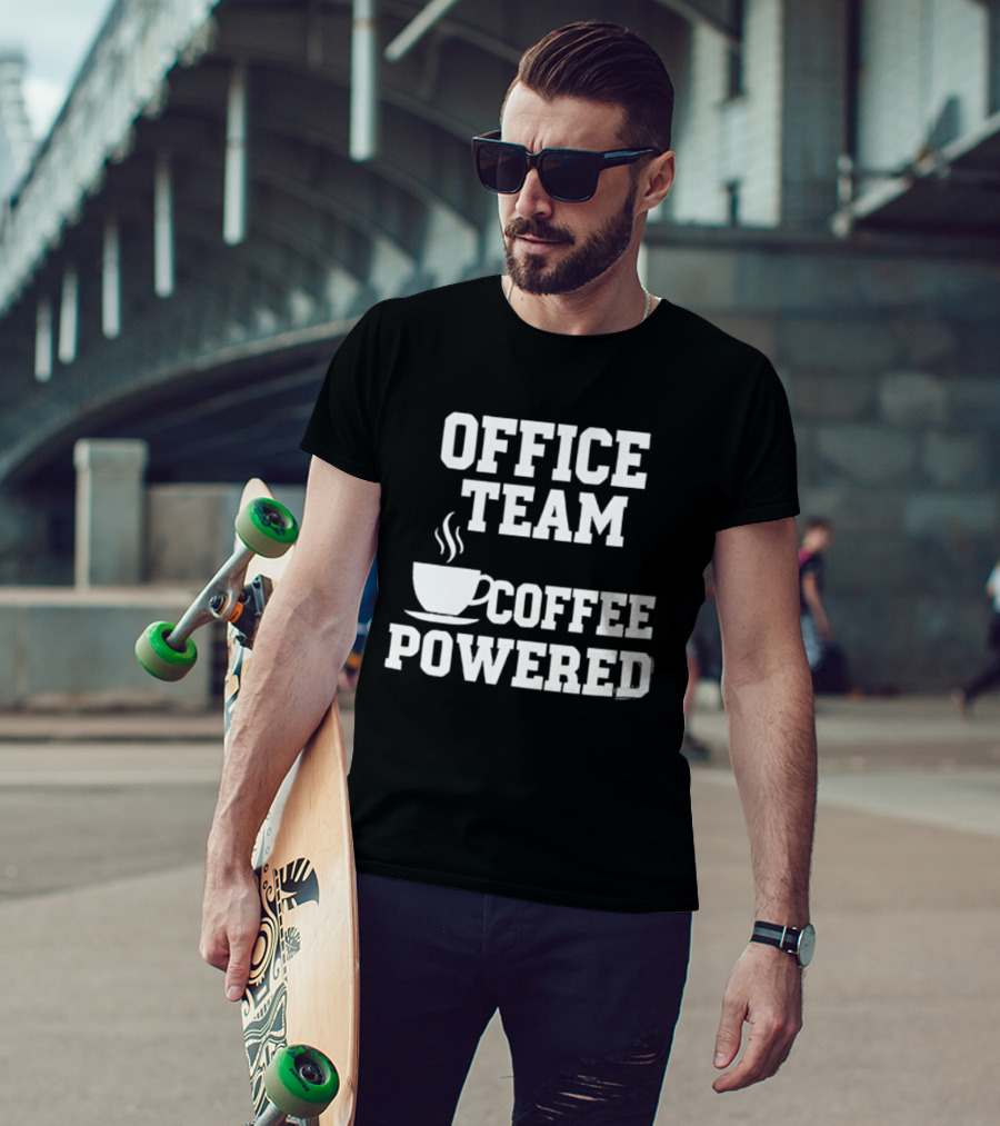 Office Team Coffee Powered Cup Motivation T-Shirt