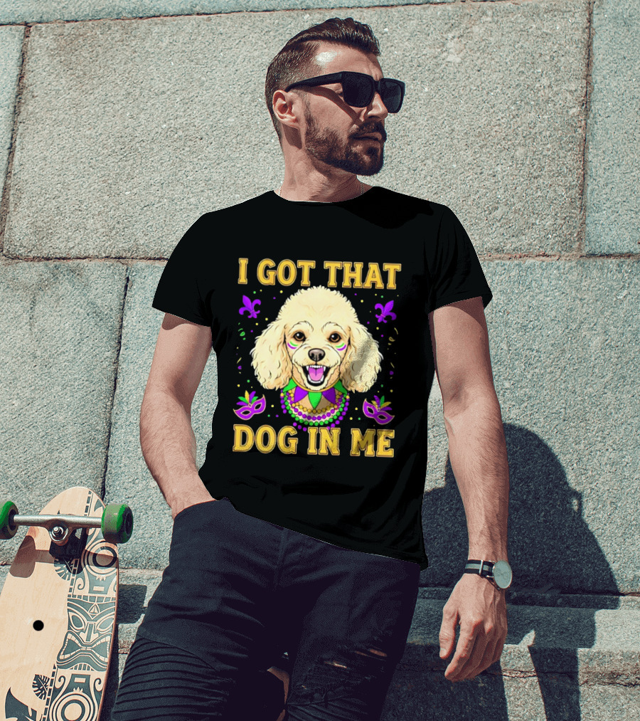 I Got That Dog In Me Poodle Mardi Gras Theme With Beads And Masks T-Shirt