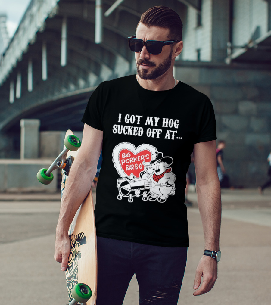 I Got My Hog Sucked Off At Big Porker's Bar B Q Classic Humor T-Shirt