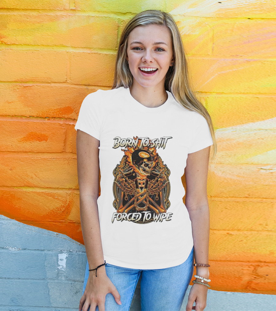 Born To Shit Forced To Wipe Flaming Skeleton Chains T-Shirt