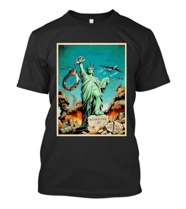 Statue Of Liberty Global Power Struggle International Law National Sovereignty T-Shirt