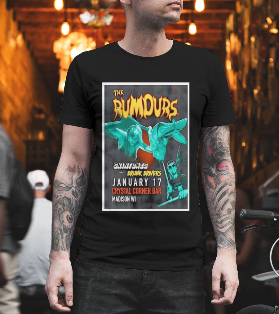 The Rumours Skintones Drunk Drivers January 17 Crystal Corner Bar Madison WI T-Shirt