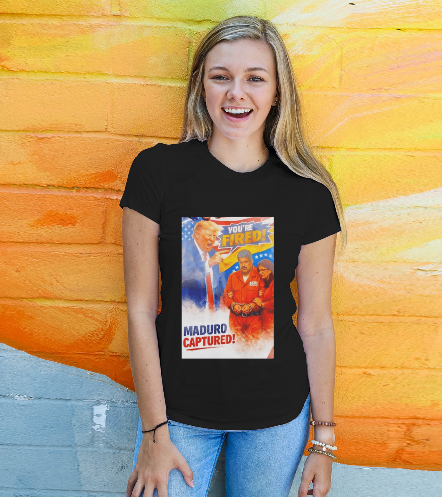 You're Fired Maduro Captured DOJ Trump Pointing T-Shirt