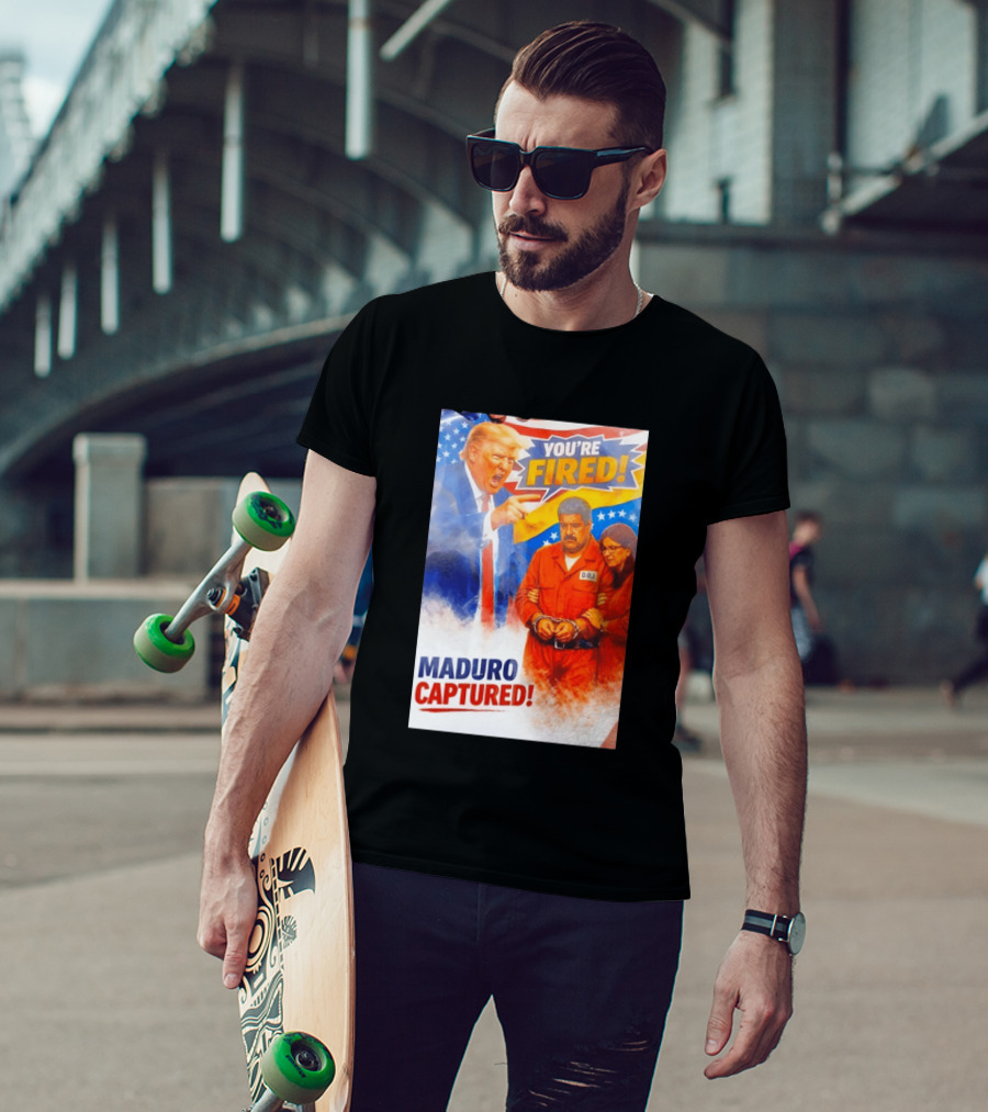 You're Fired Maduro Captured DOJ Trump Pointing T-Shirt