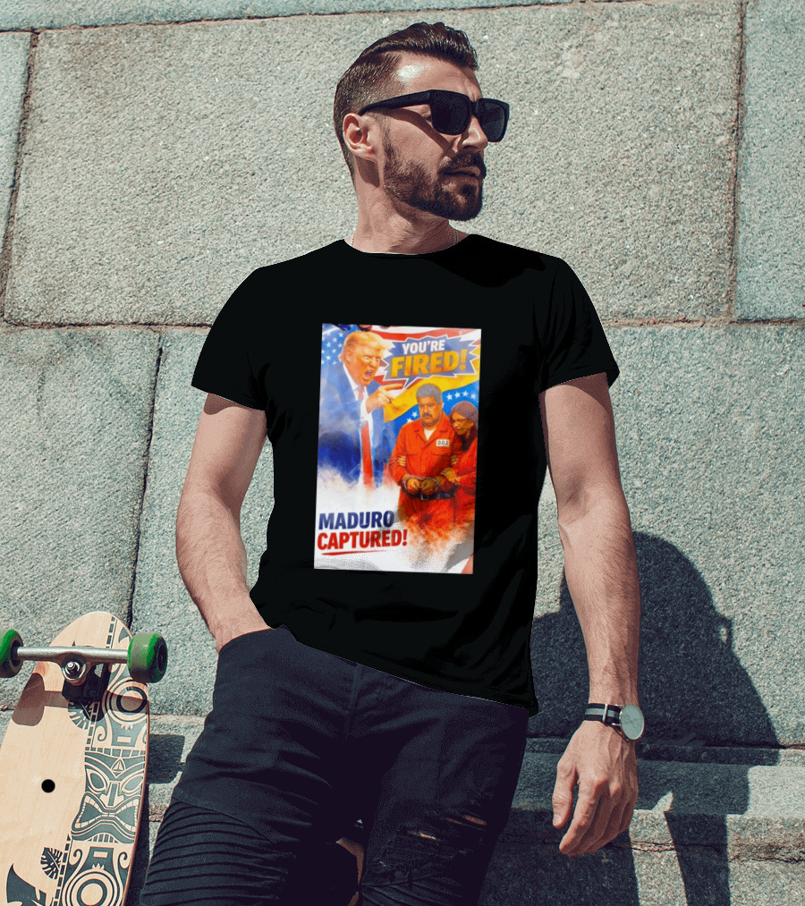You're Fired Maduro Captured DOJ Trump Pointing T-Shirt