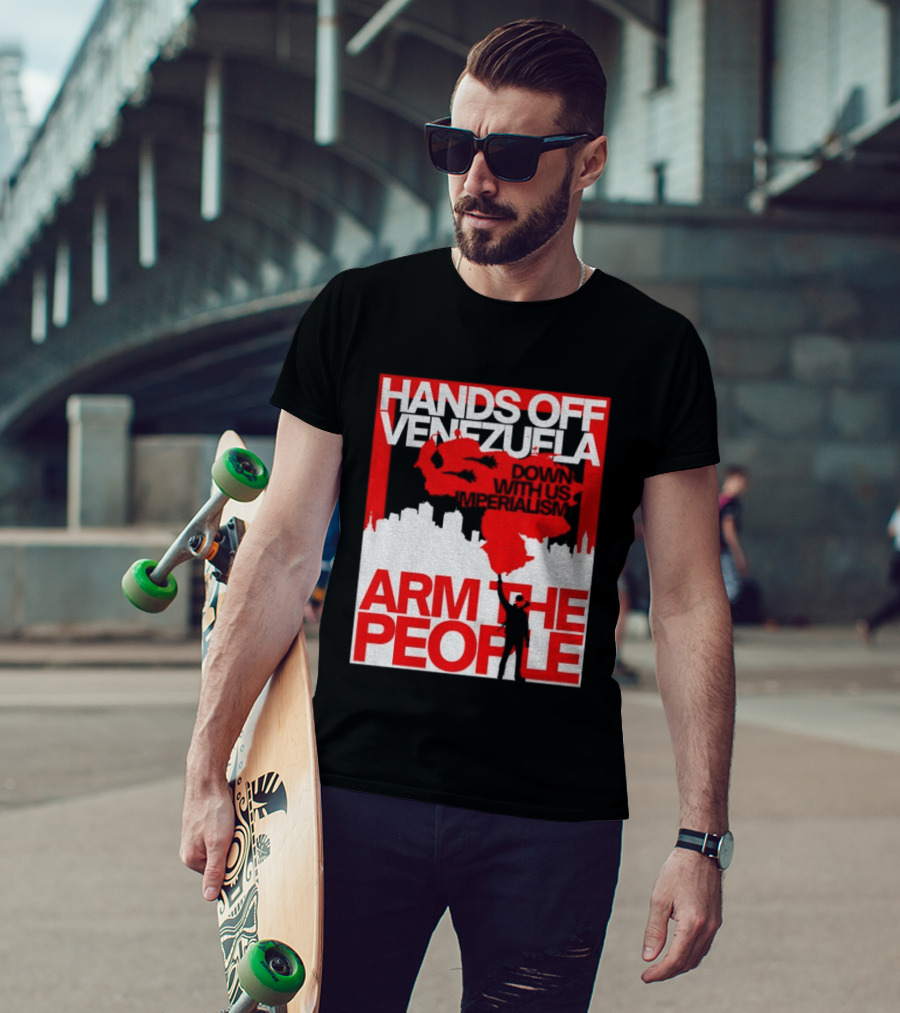 Hands Off Venezuela Arm The People Map And Cityscape Activism T-Shirt