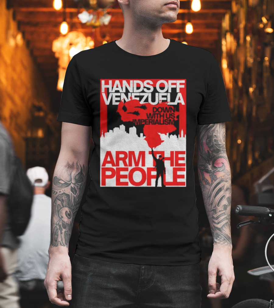 Hands Off Venezuela Arm the People Map and Cityscape Activism T-Shirt