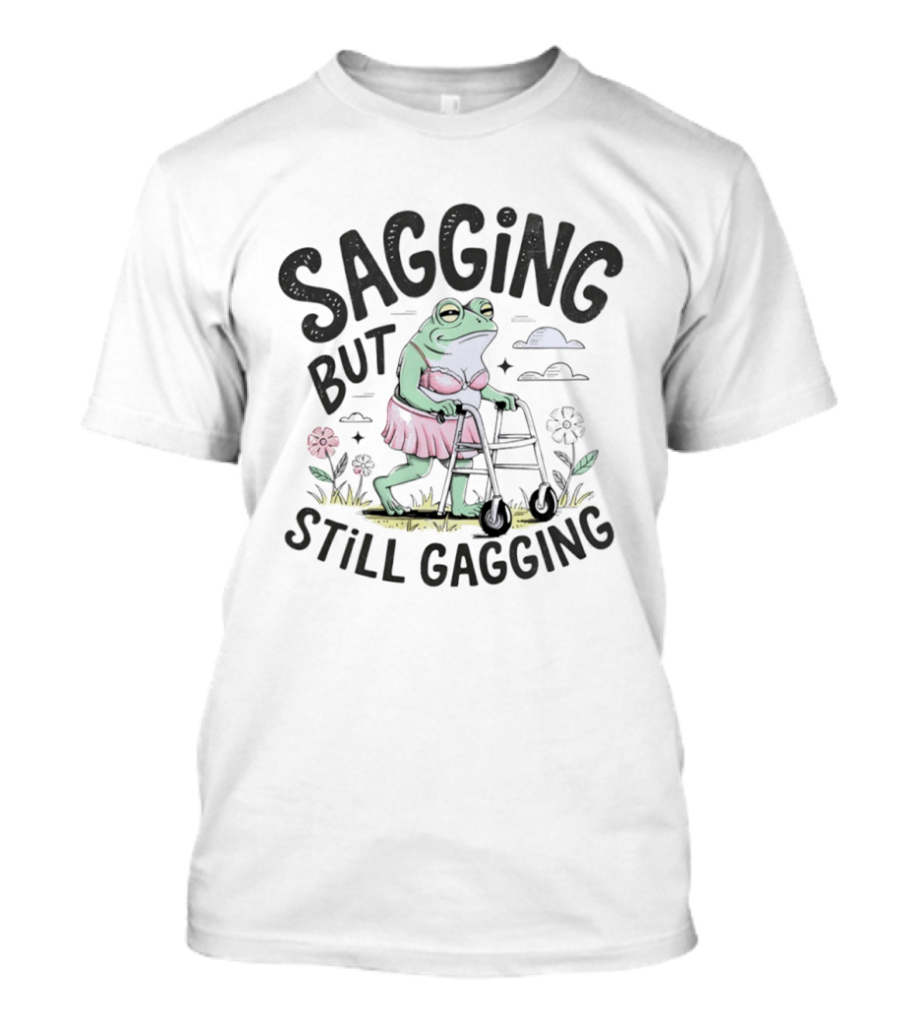Sagging But Still Gagging Meme Frog Walker Joke T-Shirt
