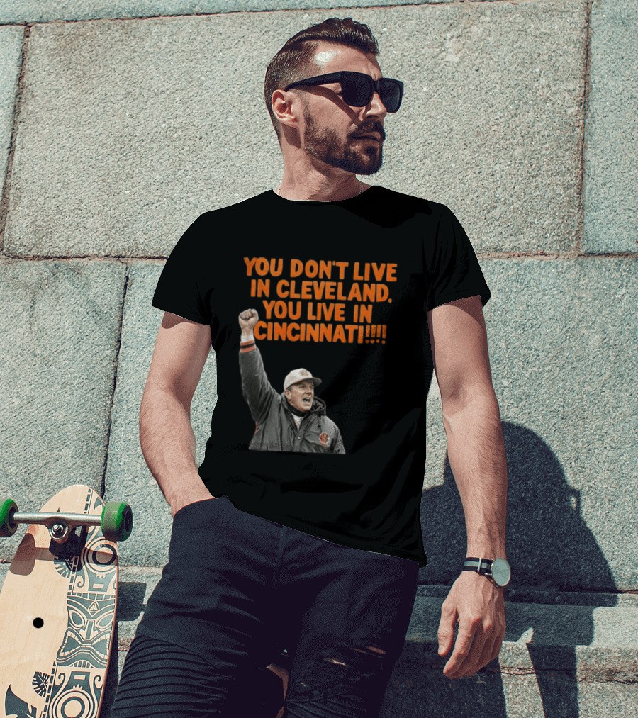 Bill Musgrave You Don’t Live In Cleveland You Live In Cincinnati T-Shirt