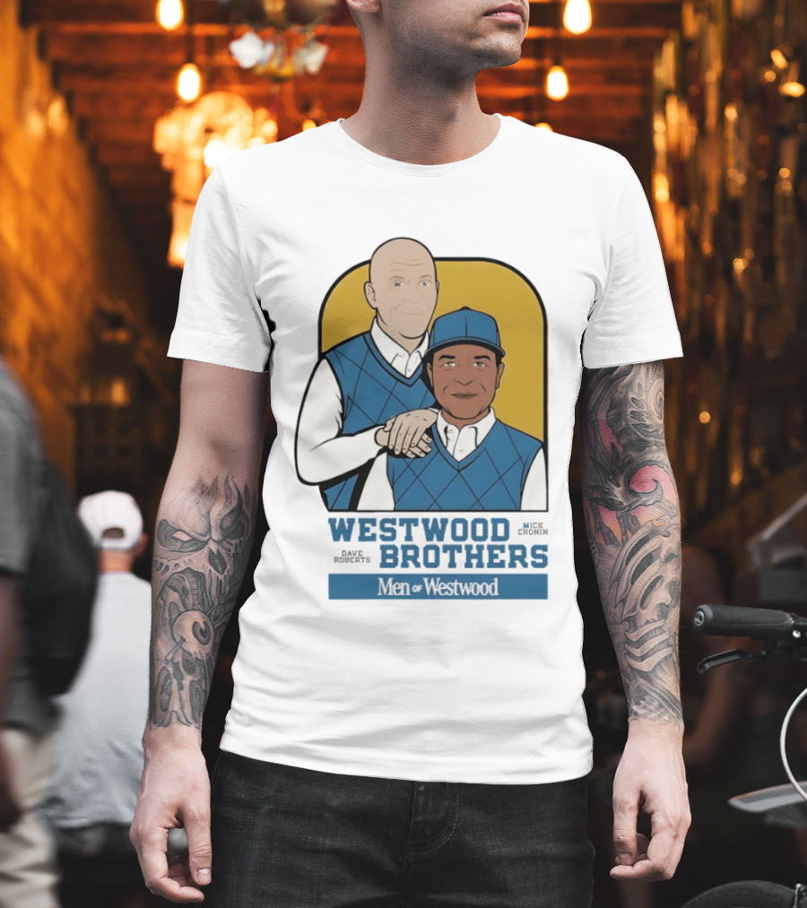 Dave Roberts Mick Cronin Westwood Brothers Men Of Westwood T-Shirt