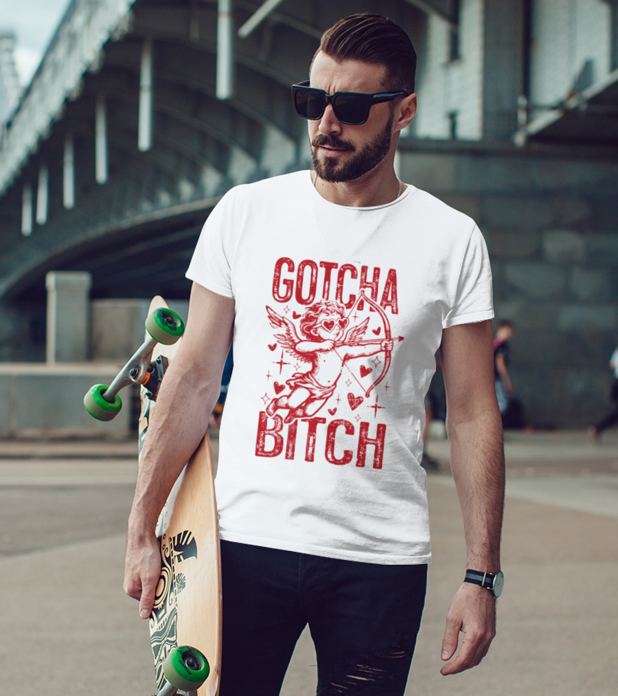 Gotcha Bitch Funny Valentines Day Cupid Bow Arrow Hearts T-Shirt
