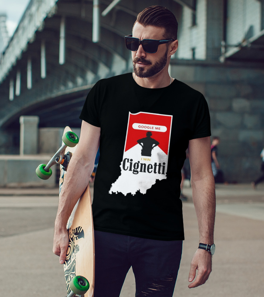 Google Me I Win Cignetti Indiana Hoosiers T-Shirt