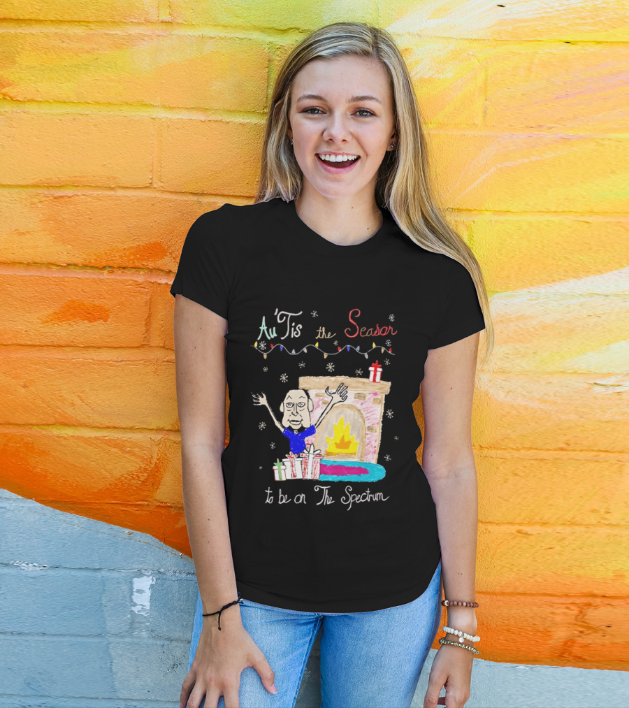 Au Tis The Season To Be On The Spectrum Holiday Fireplace Scene T-Shirt