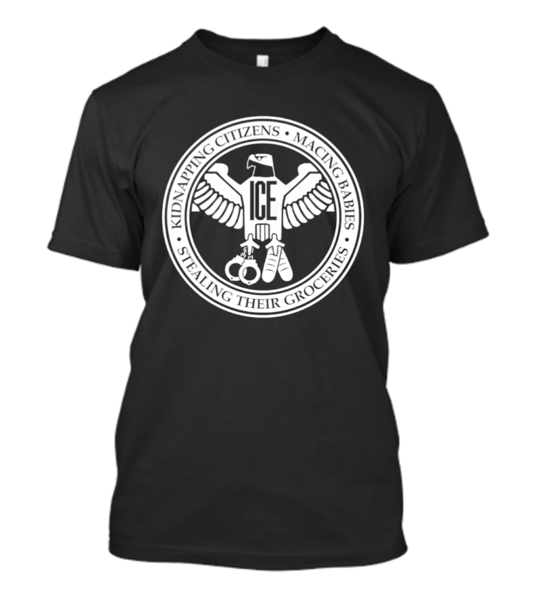 ##### ICE Kidnapping Citizens Macing Babies Stealing Their Groceries T-Shirt