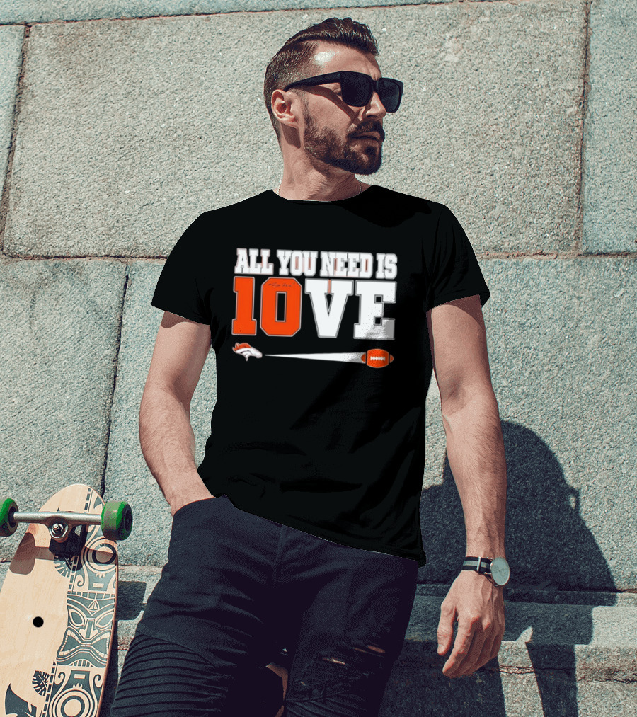Denver Broncos All You Need Is Love Bo Nix 10 Football T-Shirt