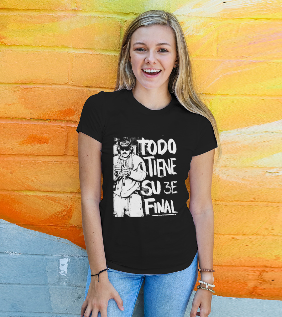 Nicolas Maduro Arrested Todo Tiene Su 3E Final T-Shirt