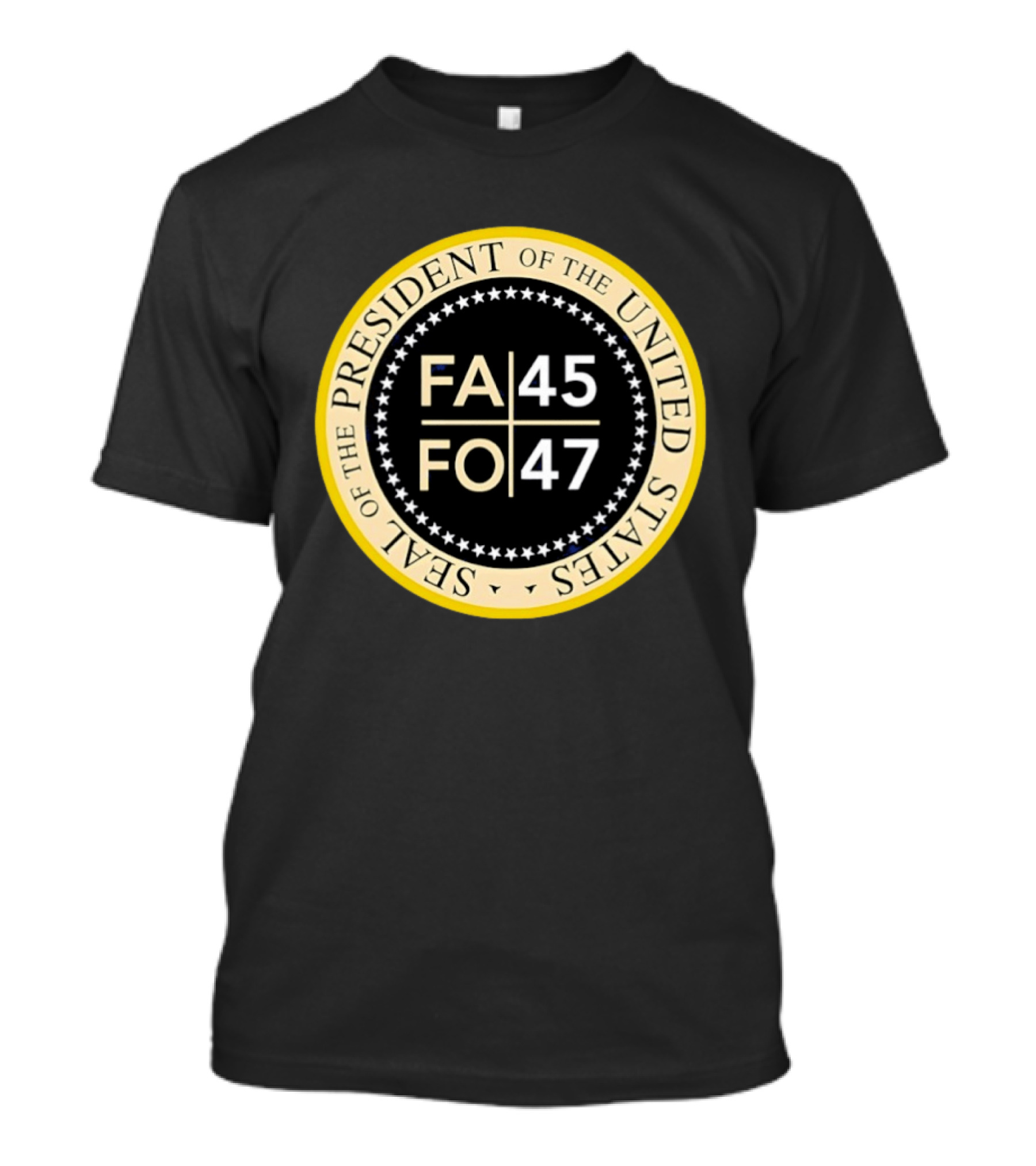Seal Of The President Of The United States FA 45 FO 47 T-Shirt