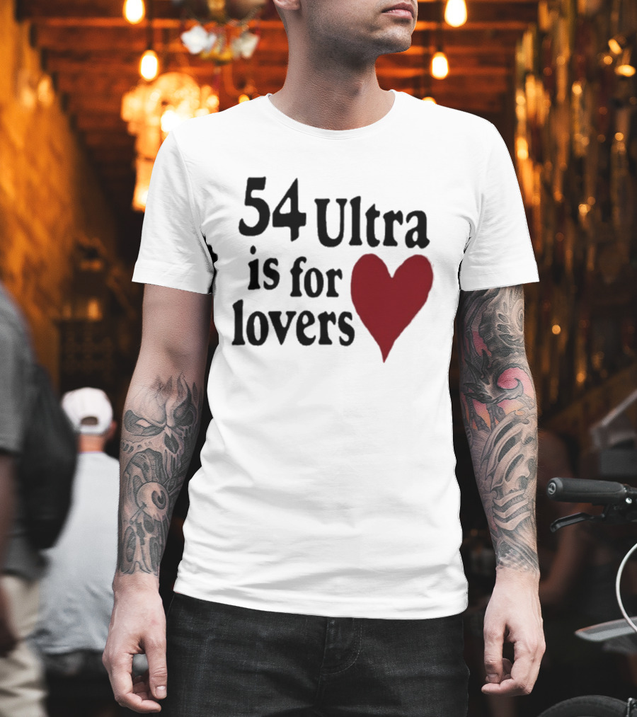 54 Ultra Is for Lovers Heart T-Shirt