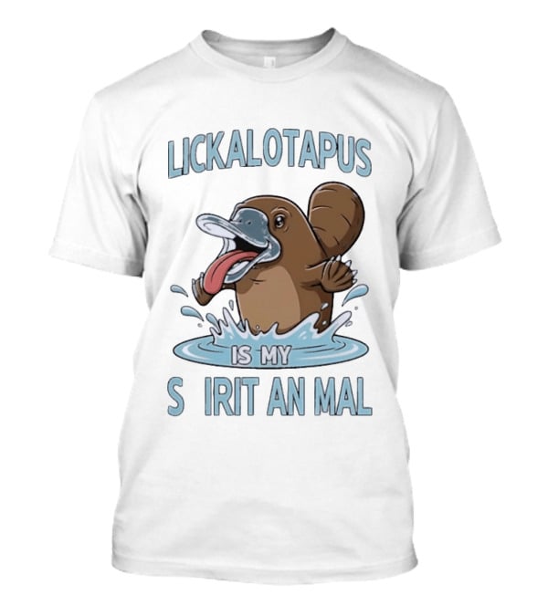 Lickalotapus Platypus Is My Spirit Animal T-Shirt