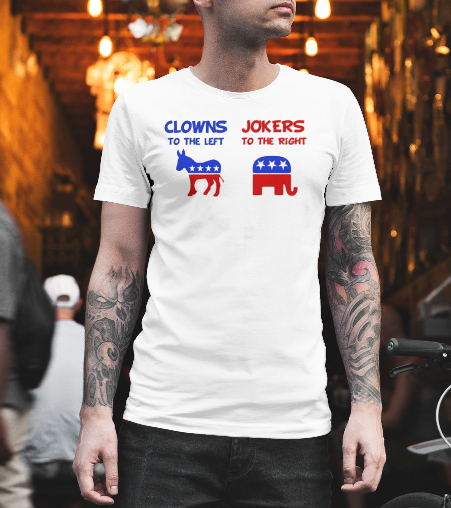 Clowns to the Left Jokers to the Right Donkey Elephant Stars T-Shirt