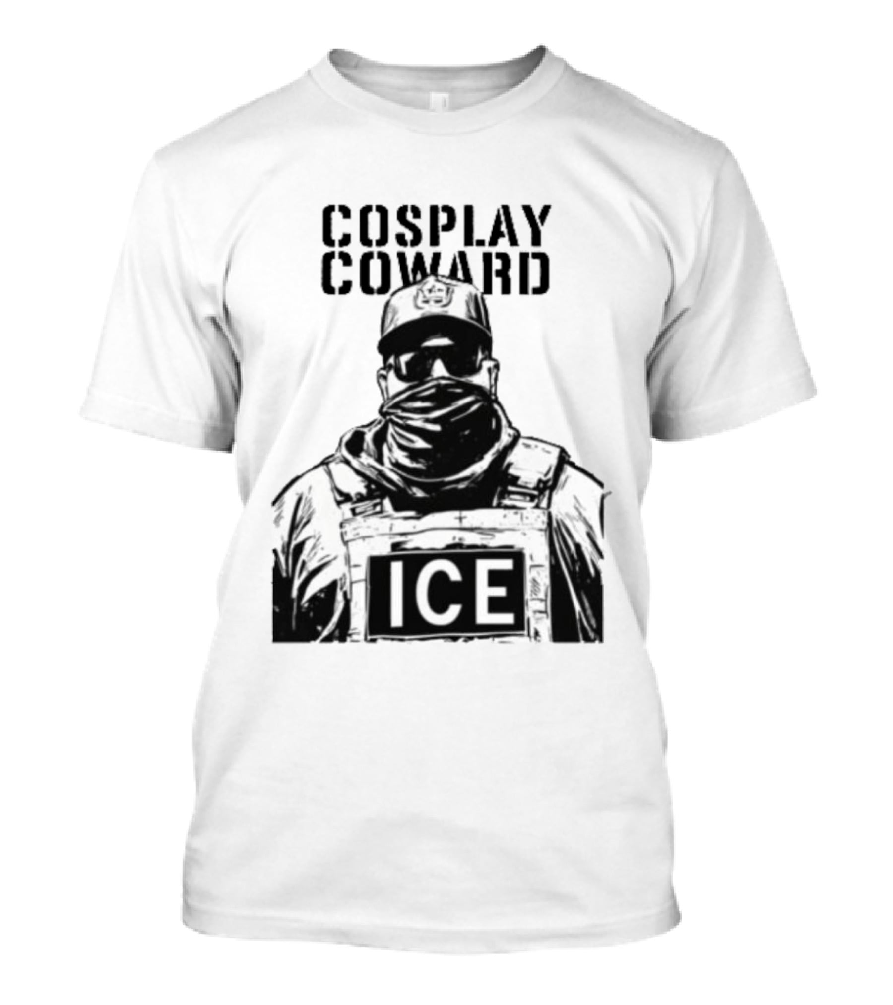 Cosplay Coward ICE Join When You're Too Dumb To Be A Cop T-Shirt