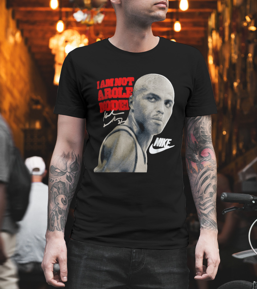 Charles Barkley I Am Not a Role Model Nike Signature T-Shirt