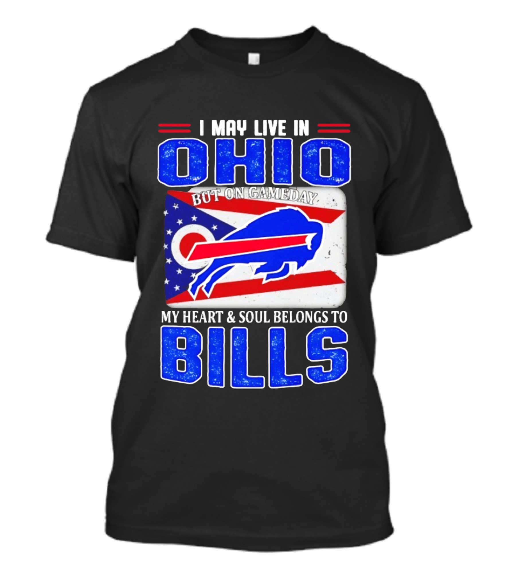 I May Live In Ohio But On Gameday My Heart And Soul Belongs To Bills T-Shirt