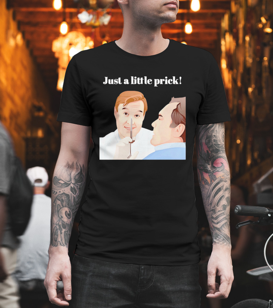Just a Little Prick Only Fools and Horses Classic Comedy Scene T-Shirt