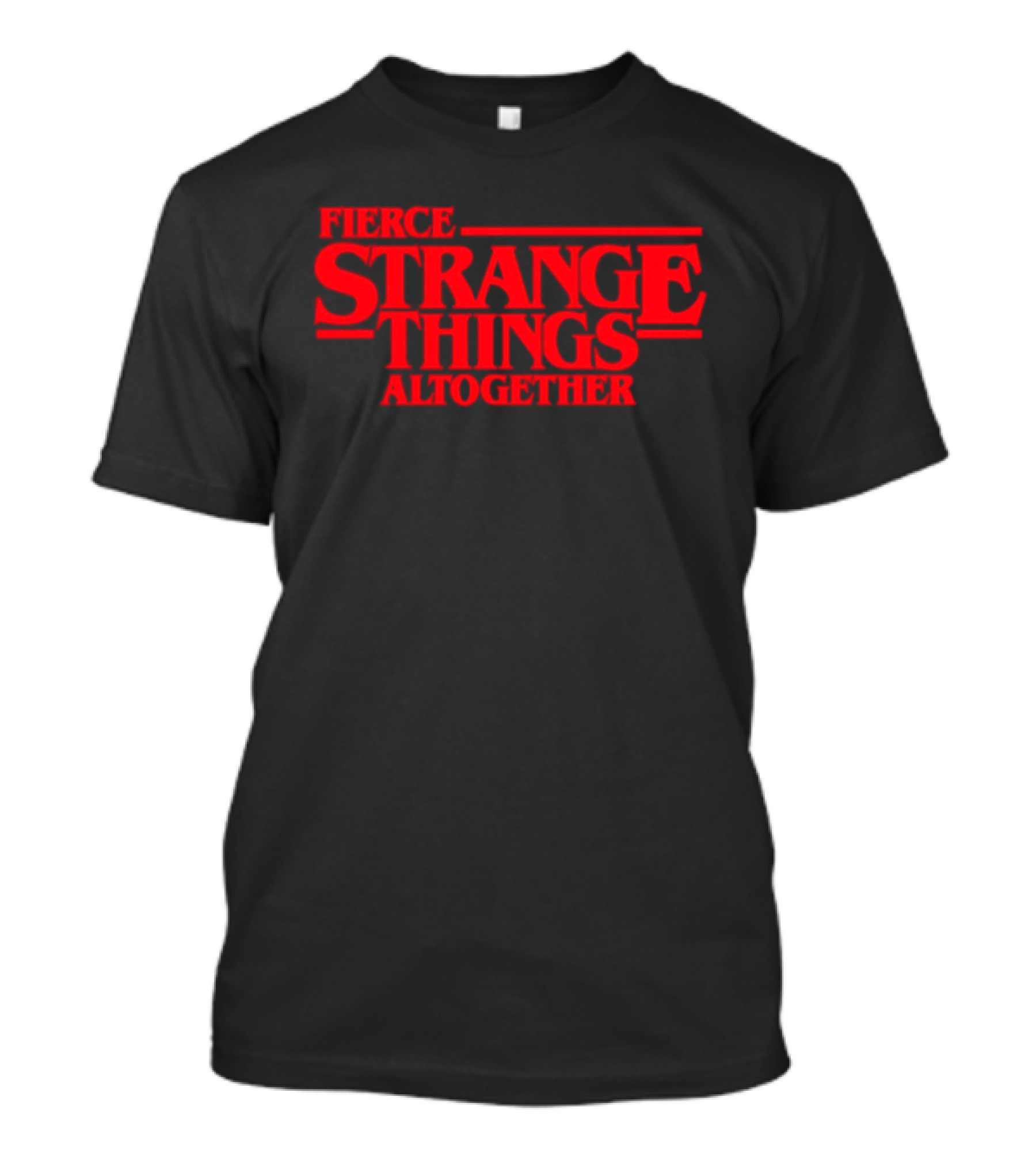 Fierce Strange Things Altogether Text Red T-Shirt