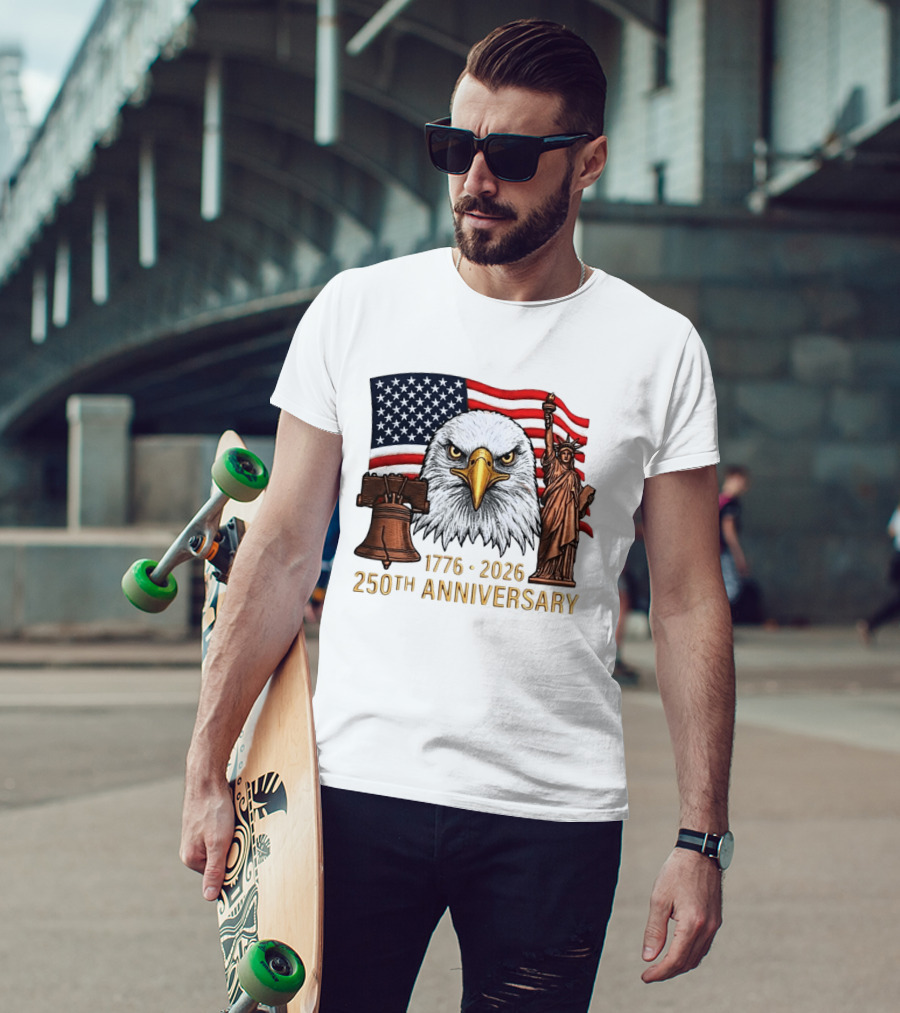 Eagle Statue Of Liberty Liberty Bell American Flag 1776 2026 250th Anniversary T-Shirt