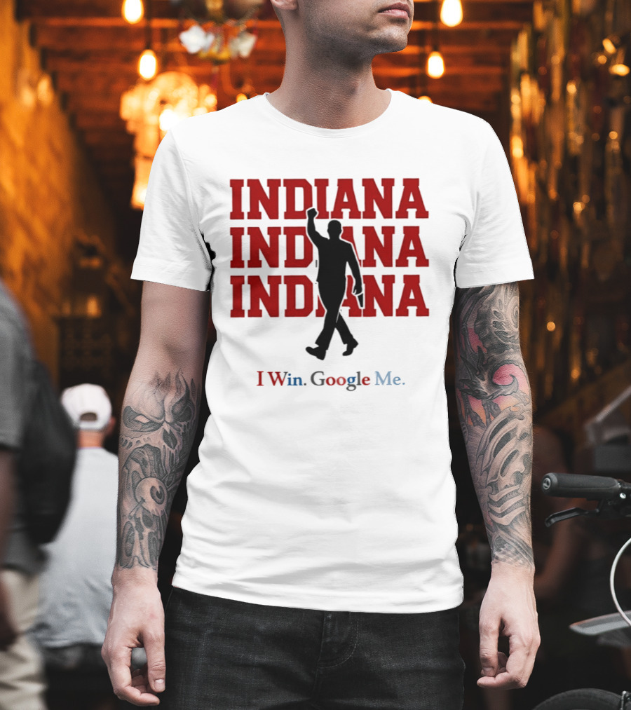 Indiana Indiana Indiana I Win Google Me Football T-Shirt