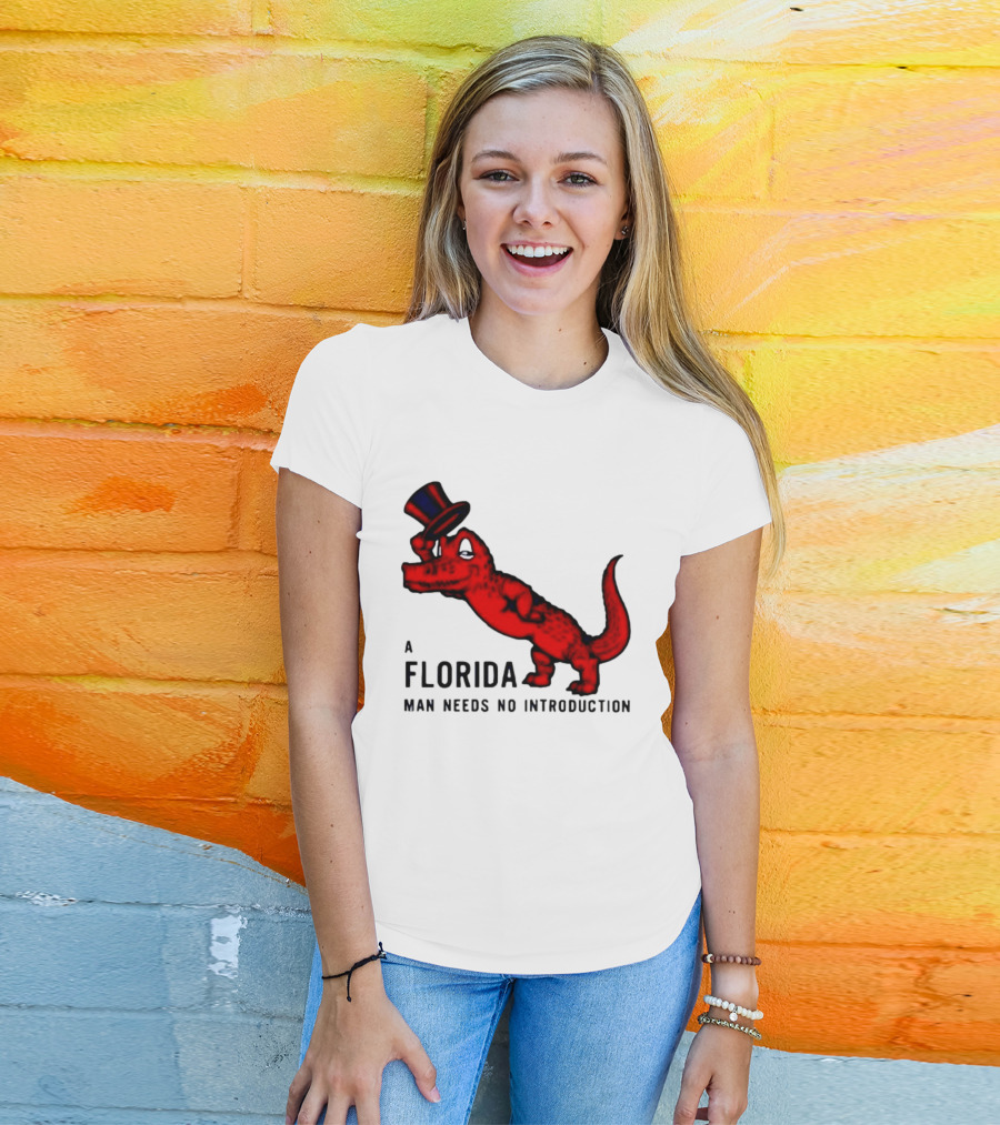A Florida Man Needs No Introduction Top Hat Alligator T-Shirt