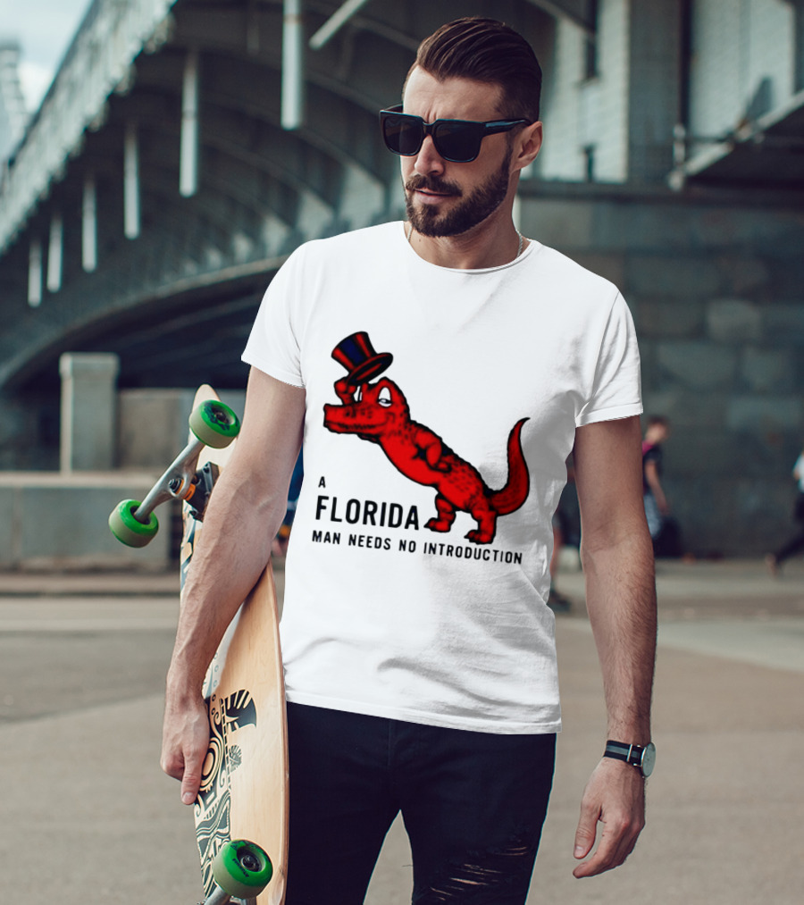 A Florida Man Needs No Introduction Top Hat Alligator T-Shirt